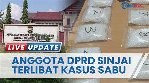 HEBOH Soal Sabu 2 Oknum DPRD Sinjai Fraksi PAN Dan Golkar Ditangkap