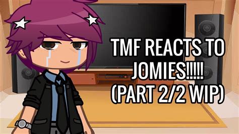 Tmf Reacts To Jomies Dromies Part 2 2 WIP IT S A WIP The