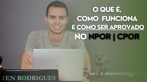 Cpor Ou Npor O Que Como Funciona E Como Ser Aprovado Youtube