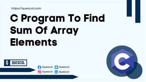 C Program To Find Sum Of Array Elements Quescol