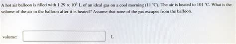 Solved A Hot Air Balloon Is Filled With L Of An Chegg