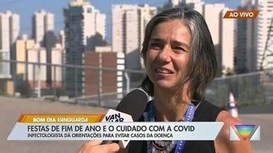 Bom Dia Vanguarda Festas De Final De Ano E O Cuidado A Covid