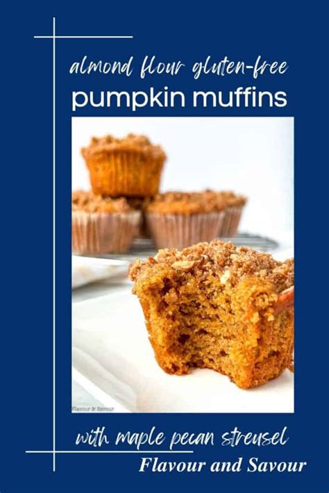 Almond Flour Pumpkin Muffins With Maple Pecan Streusel Flavour And Savour