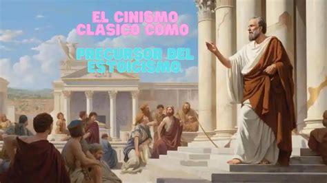 El Cinismo Cl Sico Como Precursor Del Estoicismo Youtube