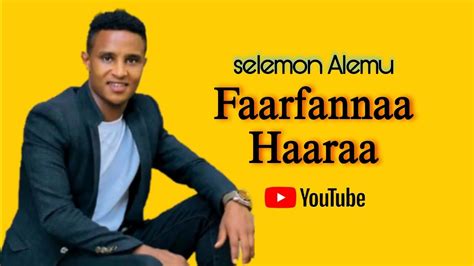 Selemon Alemu Faarfannaa Haaraa Selemon Alemu Egereemedia