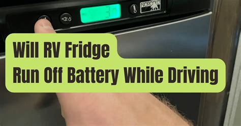 Will An Rv Fridge Run On Battery Answers To Your Rv Fridge Questions