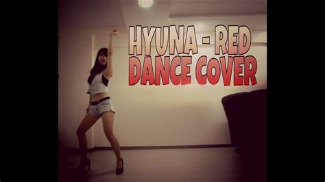 Hyuna 현아 Red 빨개요 Dance Cover Youtube