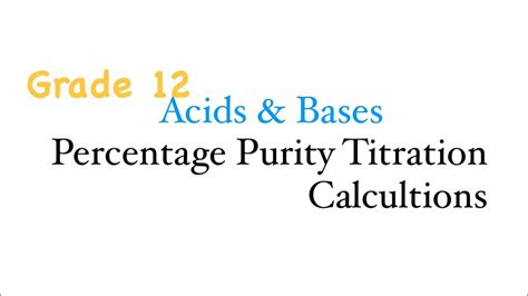 Grade Acids Bases Percentage Purity Titration Calculation Ieb