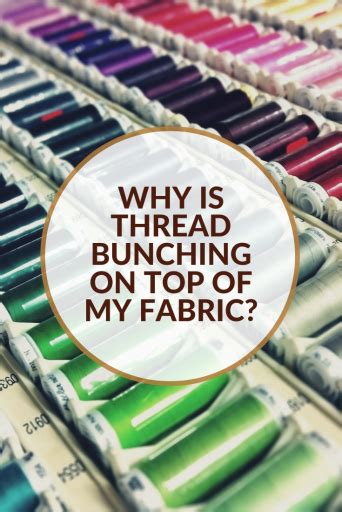 Why Is Thread Bunching On Top Of My Fabric Sewing Society