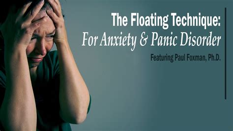 The Floating Technique For Anxiety Panic Disorder Youtube