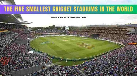 smallest cricket stadiums   world cricket resolved