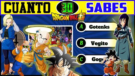 CUANTO SABES DE DRAGON BALL RESPONDE ESTAS 30 PREGUNTAS Y DEMUESTRA