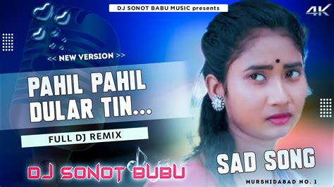 Pahil Pahil Dular Tin New Santali Video Dj Sonot Babu