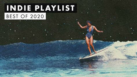 Indie Playlist Best Of 2020 🏄🏻‍♀️ Youtube