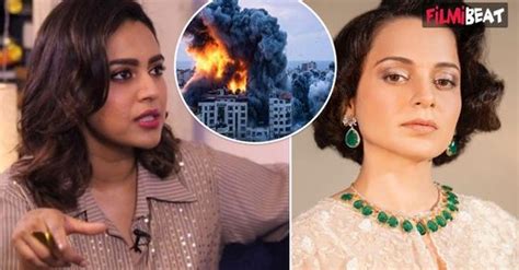 Israel Palestine War Kangana Ranaut And Swara Bhaskars Statement