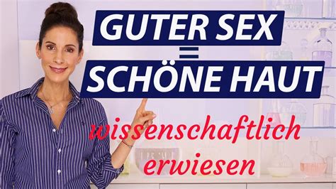 Sex Macht Sch Ne Haut Worauf Es Ankommt Wissenschaftlich Erwiesen