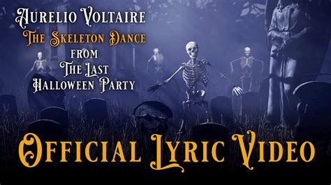 The Skeleton Dance Aurelio Voltaire Official Lyric Video Youtube