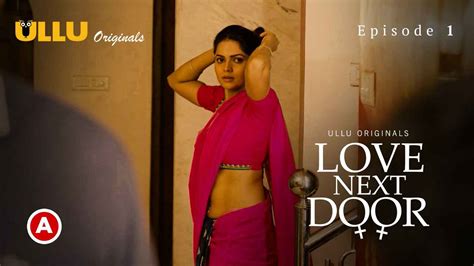 Love Next Door Ullu Originals Hindi Hot Web Series Ep