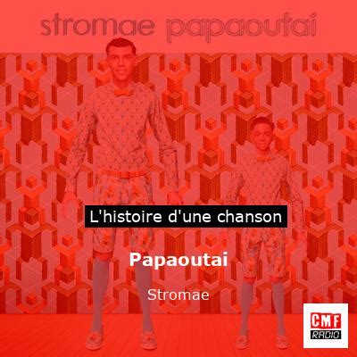 L Histoire D Une Chanson Papaoutai Stromae