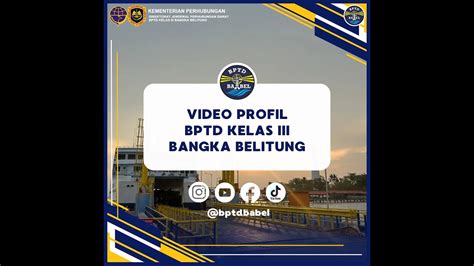 Bptd Kelas Iii Bangka Belitung Video Profil Youtube