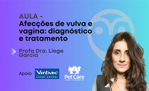 Aula Afec Es De Vulva E Vagina Diagn Stico E Tratamento Vetsapiens