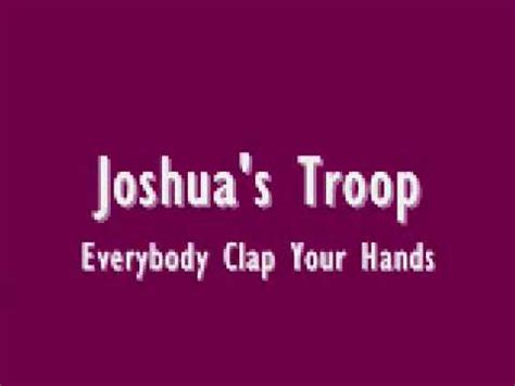 Joshua S Troop Everybody Clap Your Hands YouTube