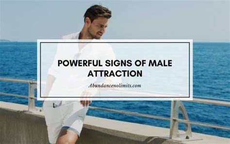 10 Powerful Signs Of Male Attraction