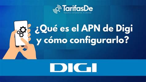 C Mo Configurar La Apn De Digi Tarifasde