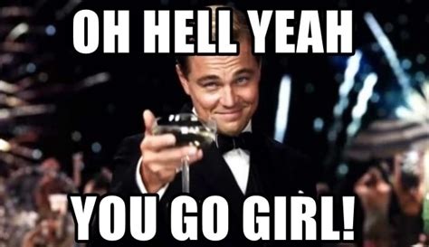 You Go Girl Meme