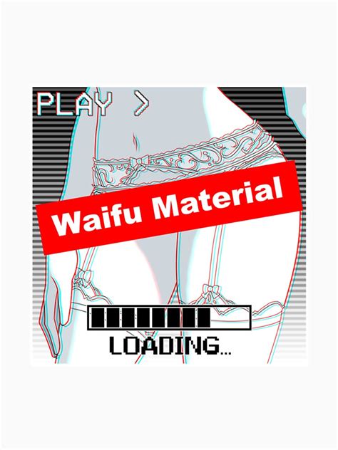 Waifu Material Lingerie Sexy Anime Girl Gift Otaku T Shirt By Zakariaelouradi Redbubble
