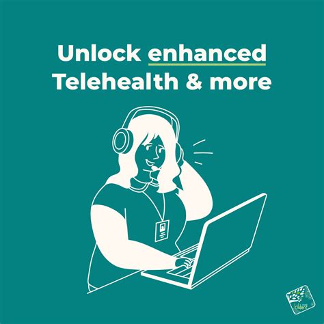 Unlock Enhanced Telehealth & More