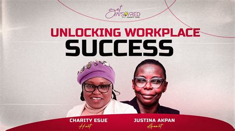 UNLOCKING WORKPLACE SUCCESS w/ JUSTINA AKPAN (MCIA, MBA, SPHRi) - YouTube