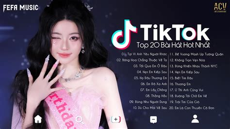 Bài Hát Hot Nhất TikTok Hiện Nay Top EDM TikTok Hay Nhất Nhạc Trẻ Remix Hot Tiktok