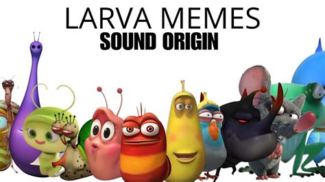 Larva Memes Original Sound Youtube