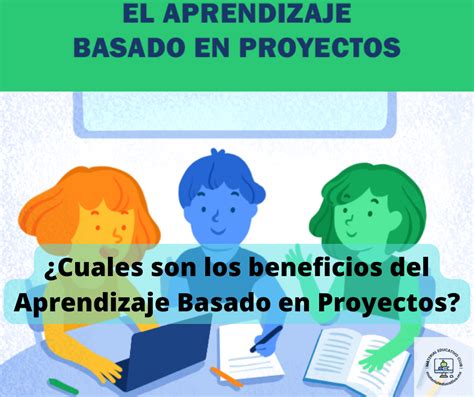 Cuales Son Los Beneficios Del Aprendizaje Basado En Proyectos