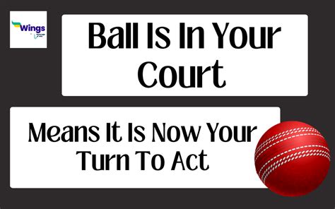 Ball Is In Your Court Idiom Meaning Examples Synonyms And Quiz