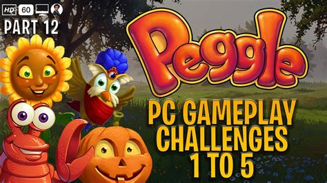 Peggle Deluxe Part 12 Challenges 1 To 5 Pc Full Hd Youtube