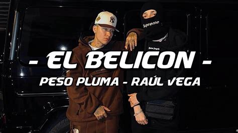 El Belicon Peso Pluma Raul Vega Letra Exclusiva Youtube