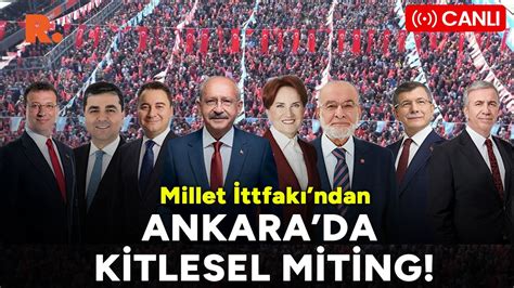 Millet Ttifak Ndan Ankara Da Dev Miting Canli Youtube