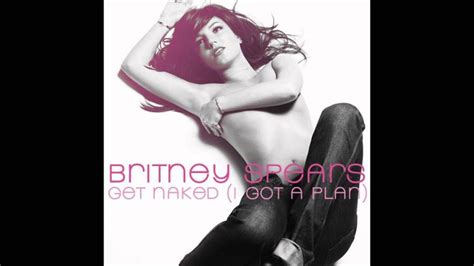 Get Naked I Got A Plan Ringtone Britney Spears Youtube