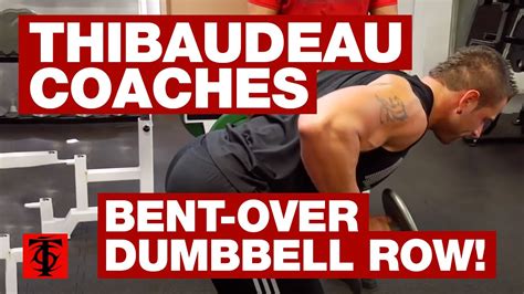 Thibaudeau Coaches The Bent Over Dumbbell Row Youtube