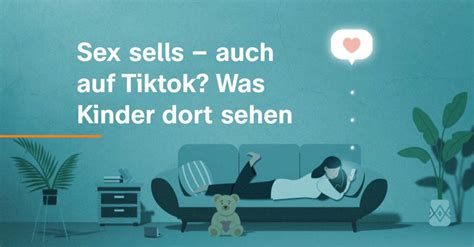 Sex Sells Auch Auf Tiktok Was Kinder D