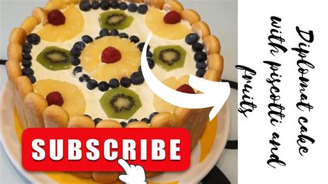 Amazing Diplomat Cake With Piscotti And Fruits Video Recipe Youtube