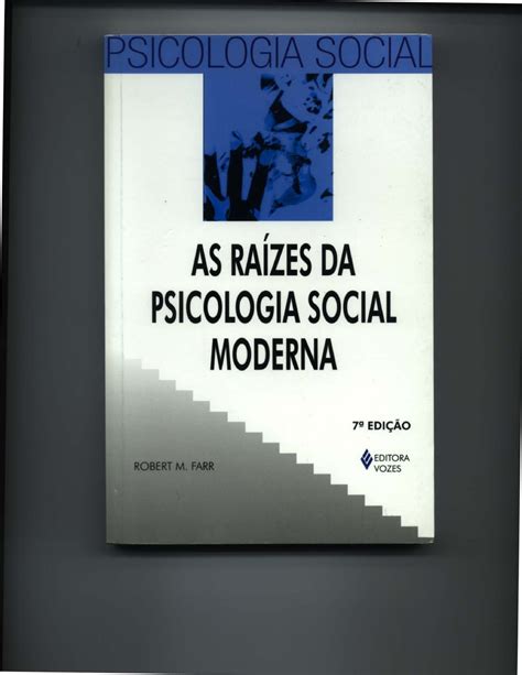 Farr Raizes Da Psicologia Social Moderna Psicologia Geral Studocu