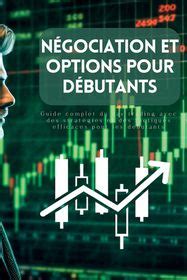 N Gociation Et Options Pour D Butants Guide Complet Du Day Trading