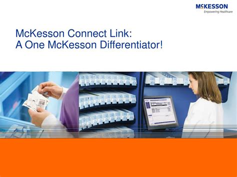 PPT - McKesson Connect Link: A One McKesson Differentiator! PowerPoint ...