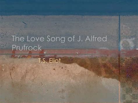 Ppt The Love Song Of J Alfred Prufrock Powerpoint Presentation Free