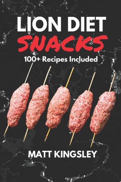 Lion Diet Snacks 100 Delicious Ruminant Meat Snack Recipes By Matt