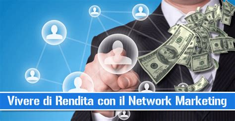 Piano Di Azione Per Creare La Tua Rendita Nel Network Marketing