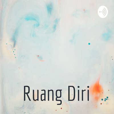 Ruang Diri A Podcast On Spotify For Podcasters